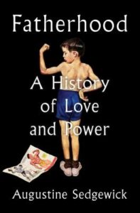 picture of book cover for Fatherhood : a history of love and power - book cover