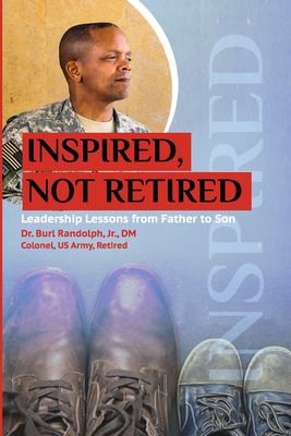 picture of book cover for Inspired, not retired : leadership lessons from father to son - book cover