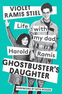 picture of book cover for Ghostbuster's daughter : life with my dad, Harold Ramis - book cover