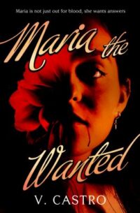 book cover for Maria the Wanted by V. Castro