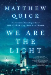 book cover of 'We Are the Light' by Matthew Quick