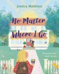 Book cover for "No Matter Where I Go" by Jessica Mathisen