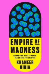 book cover of 'Empire of Madness' by Khameer Kidia