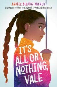 book cover of 'It's All or Nothing, Vale' by Andrea Beatriz Arango