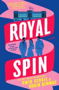 book cover of 'Royal Spin' by Omid Scobie & Robin Benway