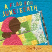 book cover of 'A Flag for Juneteenth' by Kim Taylor