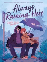 book cover of 'Always Raining Here' by Hazel and Bell