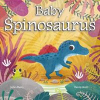 book cover of 'Baby Spinosaurus' by Julie Abery
