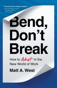 book cover of 'Bend, Don't Break' by Matt A West