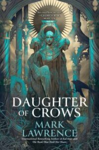 book cover of 'Daughter of Crows' by Mark Lawrence