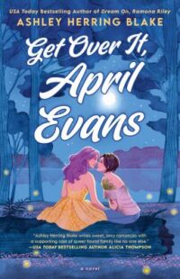 book cover of 'Get Over It, April Evans' by Ashley Herring Blake