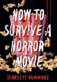 book cover of 'How to Survive a Horror Movie' by Scarlet Dunmore