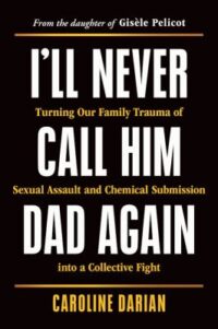 book cover for 'I'll Never Call Him Dad Again' by Caroline Darian