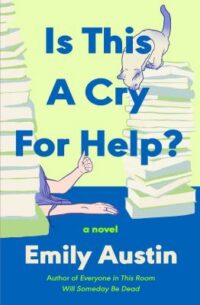 book cover of 'Is This a Cry for Help?' by Emily Austin