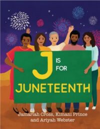 book cover of 'J is for Juneteenth' by Jamariah Cross