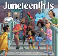 book cover of 'Juneteenth is' by Natasha Tripplett
