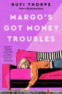 book cover of 'Margo's Got Money Troubles' by Rufi Thorpe