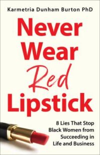 book cover of 'Never Wear Red Lipstick' by Karmetria Dunham Burton