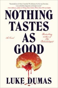 book cover of 'Nothing Tastes as Good' by Luke Dumas