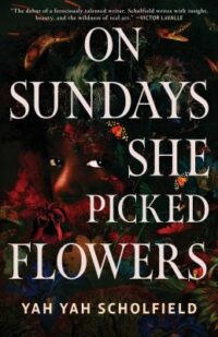 book cover of 'On Sundays She Picked Flowers' by Yah Yah Scholfield