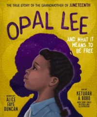 book cover of 'Opal Lee and What it means to be free' by Alice Faye Duncan