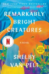book cover of 'Remarkably Bright Creatures' by Shelby Van Pelt