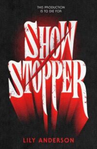 book cover of 'Showstopper' by Lily Anderson