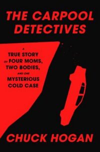 book cover of 'The Carpool Detectives' by Chuck Hogan
