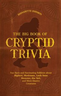 book cover of 'The Big Book of Cryptid Trivia'