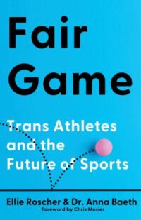 book cover of 'Fair Game' by Ellie Roscher and Anna Baeth