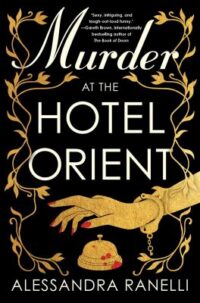 book cover of 'Murder at the Hotel Orient' by Alessandra Ranelli