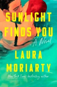 book cover of 'Sunlight Finds You' by Laura Moriarty