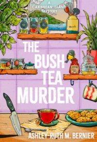 book cover of 'The Bush Tea Murder' by Ashley-Ruth Bernier