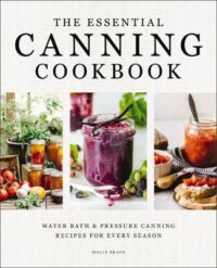 book cover for 'The Essential Canning Cookbook' by Molly Bravo