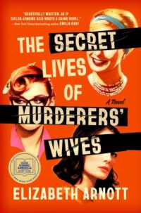 book cover for 'The Secret Lives of Murderers' Wives' by Elizabeth Arnott