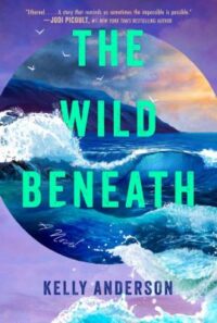 book cover of 'The Wild Beneath' by Kelly Anderson