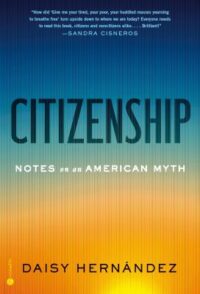 book cover of 'Citizenship' by Daisy Hernandez