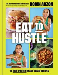 book cover of 'Eat to Hustle' by Robin Arzon