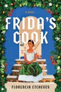 book cover of 'Frida's Cook' by Florencia Etcheves