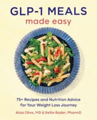book cover of 'GLP-1 Meals Made Easy' by Aliza Olive