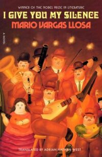book cover of 'I Give You My Silence' by Mario Vargas Llosa