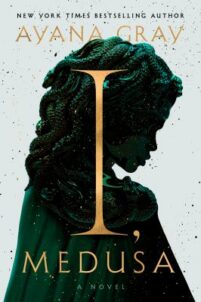 book cover of 'I, Medusa' by Ayana Gray
