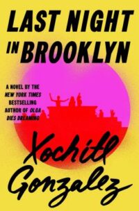 book cover of 'Last Night in Brooklyn' by Xochitl Gonzalez