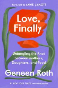 book cover of 'Love, Finally' by Geneen Roth