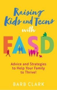 book cover of 'Raising Kids and Teens with FASD' by Barb Clark