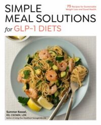 book cover of 'Simple Meal Solutions for GLP-1 Diets' by Summer Kessel