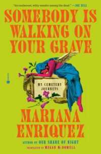 book cover of 'Somebody is Walking on Your Grave' by Mariana Enriquez