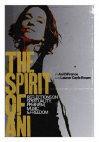 book cover of 'The Spirit of Ani' by Ani DeFranco