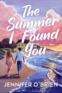 book cover of 'The Summer I Found You' by Jennifer O'Brien