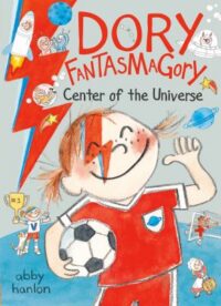 book cover of 'Dory Fantasmagory: Center of the Universe' by Abby Hanlon